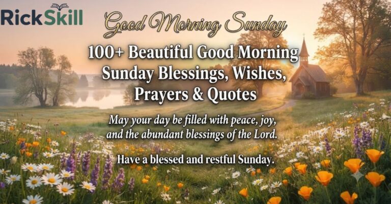 100+ Beautiful Good Morning Sunday Blessings, Wishes, Prayers & Quotes